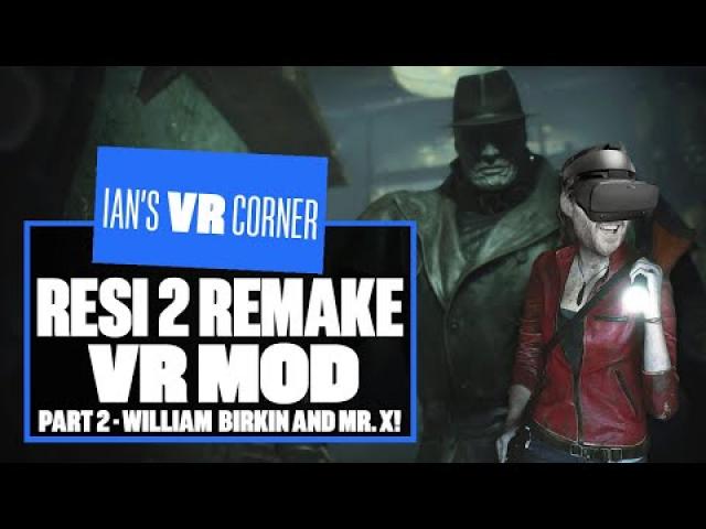 New Resident Evil 2 VR Mod Gameplay Part Two - MR X IN VR WILL MAKE YOU CRY! - Ian's VR Corner