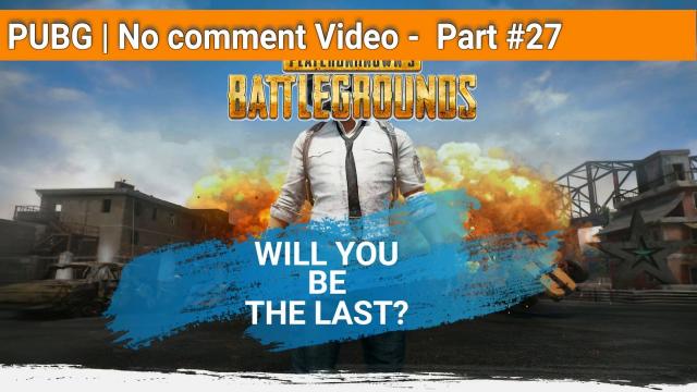 PUBG | No comment video part #27