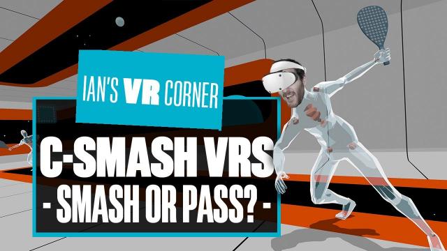 Is C-Smash VRS a SMASH or a PASS? Find out here! - C-Smash VRS PS VR2 Gameplay - Ian's VR Corner