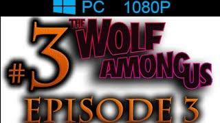 The Wolf Among Us Episode 3  Walkthrough Part 3 [1080p HD PC] - No Commentary