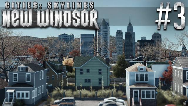 Cities Skylines: New Windsor - Part 3 - Historic Neighborhood