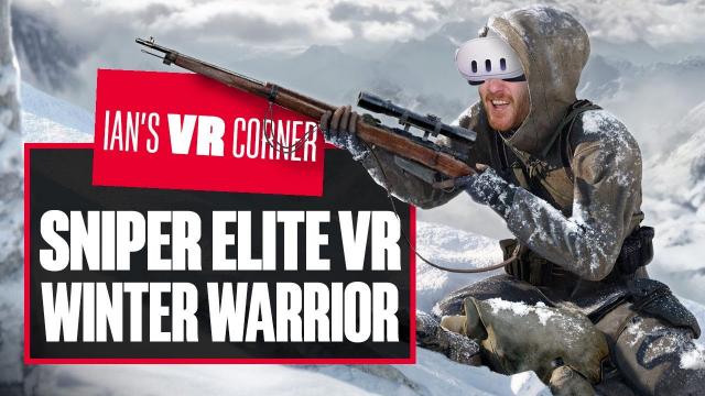 Sniper Elite VR: Winter Warrior Gameplay Preview - WORTH SETTING YOUR SIGHTS ON? - Ian's VR Corner