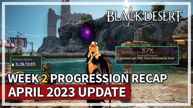 April 2023 Week 2 Account Progression & Recap | Black Desert