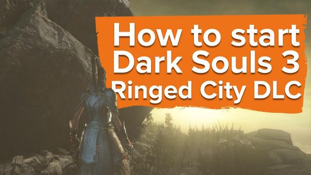 How to start Dark Souls 3 Ringed City DLC