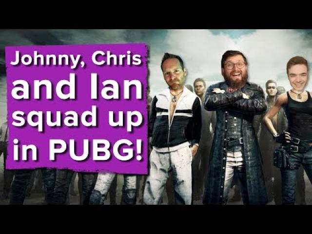 Johnny, Chris and Ian squad up in PlayerUnknown's Battlegrounds
