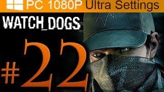 Watch Dogs Walkthrough Part 22 [1080p HD PC Ultra Settings] - No Commentary