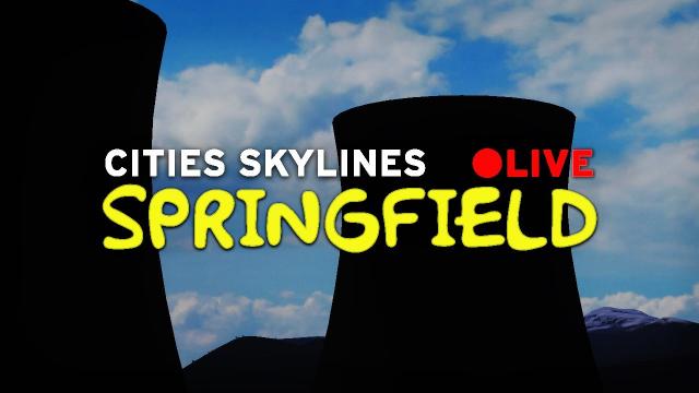 Cities Skylines [LIVE] Springfield