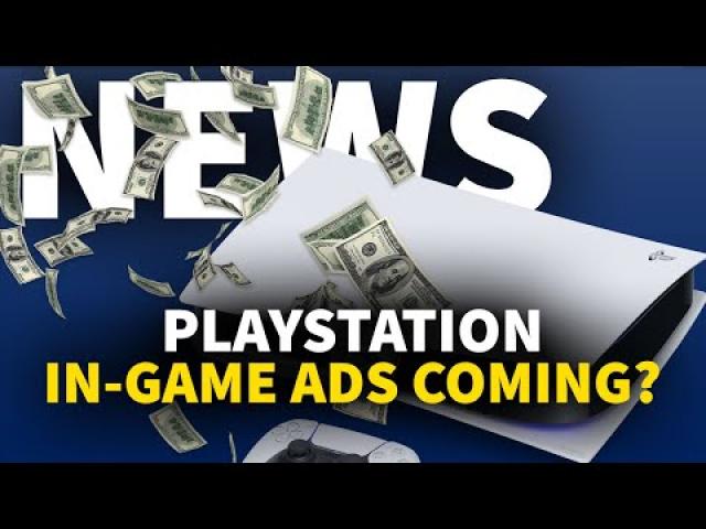 PlayStation Planning In-Game Ads, Oh No… | GameSpot News