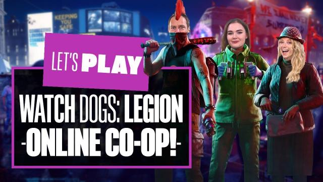 Let's Play Watch Dogs Legion Co-op Online Gameplay - LONDON'S BURNING!