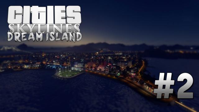 Cities Skylines: Dream Island [2] East Side