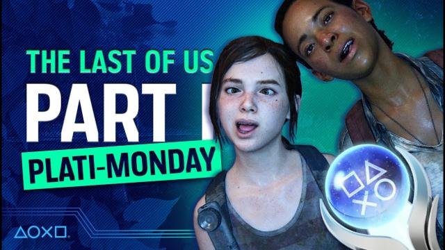 PlatiMonday - The Last of Us Part I