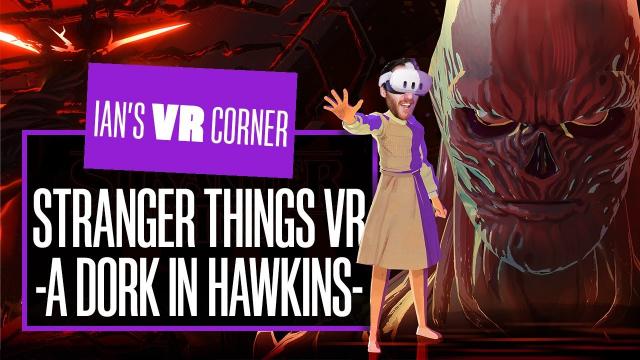 Let's Play Stranger Things VR Quest 3 Gameplay - A DORK IN HAWKINS - Ian's VR Corner