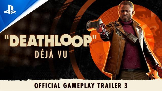 Deathloop - Gameplay Trailer #3 - déjà vu | PS5