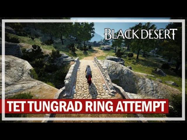 TET Tungrad Ring Attempt & Rift Bosses | Black Desert
