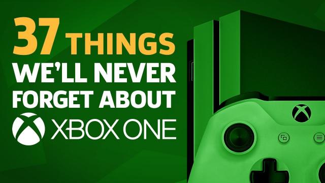 37 Things We'll Never Forget About The Xbox One