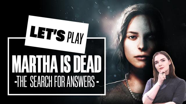 Let's Play Martha Is Dead Gameplay PC: SEARCHING FOR ANSWERS