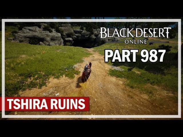 Black Desert Online - Let's Play Part 987 - Tshira Ruins Potion Piece Grind