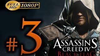 Assassin's Creed 4 - Walkthrough Part 3 [1080p HD] - No Commentary - Assassin's Creed 4 Black Flag
