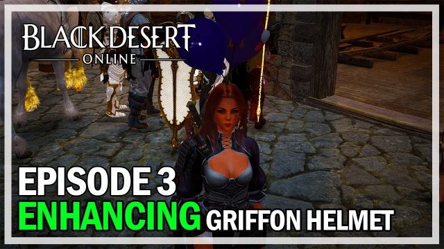 Enhancing Griffon Helmet - Episode 3 - Black Desert Online