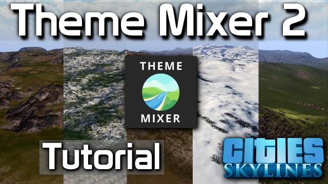 Cities: Skylines: Theme Mixer 2 Tutorial