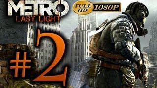 Metro Last Light - Walkthrough Part 2 [1080p HD] - No Commentary