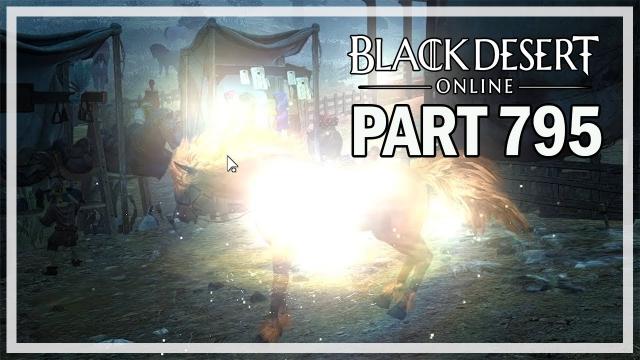 Dream Horse Attempts - Let's Play Part 795 - Black Desert Online