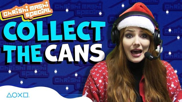 Chrishi Mashi Special Ep6 - COLLECT THE CANS