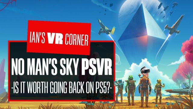 Is It Worth Going Back To No Man's Sky On PSVR? - NO MAN'S SKY PS5 UPDATE GAMEPLAY - Ian's VR Corner