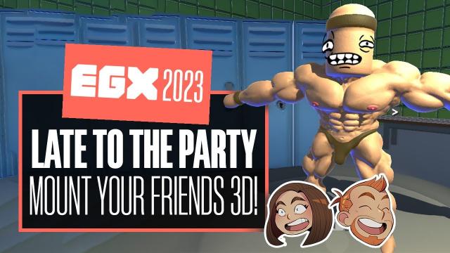 Let's Play Mount Your Friends 3D - LATE TO THE PARTY! - EGX 2023