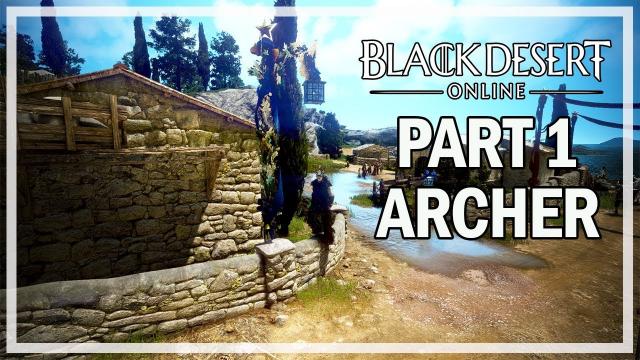 Black Desert Online - Archer Let's Play Part 1 - Guard Camp