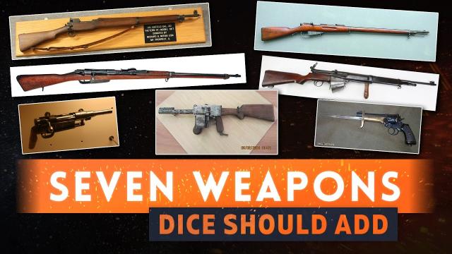 ► 7 MORE WEAPONS DICE SHOULD ADD TO BATTLEFIELD 1! (Community Suggestions)