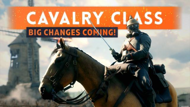► BIG CAVALRY CLASS CHANGES COMING! - Battlefield 1 In The Name Of The Tsar DLC (Horse Changes)