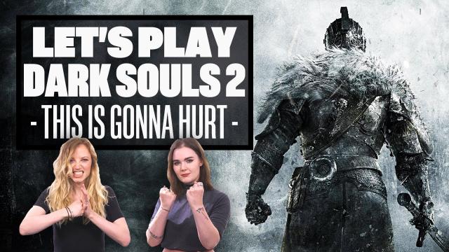 Let's Play Dark Souls 2: DARK SOULS HARDER - Dark Souls 2 PS4 Gameplay