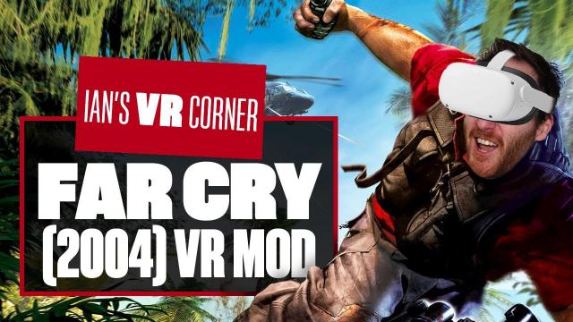 Far Cry VR Mod Gameplay Is A FAR OUT Nostalgia TRIP! - Ian's VR Corner