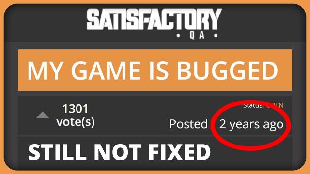 How we Prioritise Bugs for an Early Access Game // Satisfactory