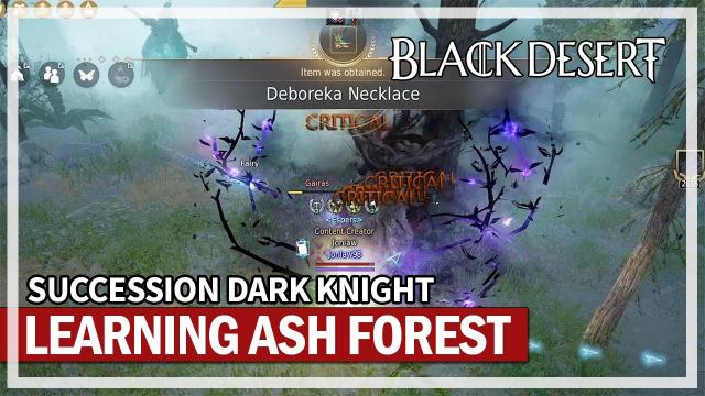 Learning Ash Forest Grind - Succession Dark Knight | Black Desert