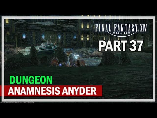 Final Fantasy 14 - Anamnesis Anyder Dungeon - Episode 37 Black Mage (First Time)
