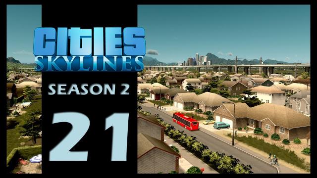 Cities: Skylines Season 2 | Episode 21 | Suburban expansion