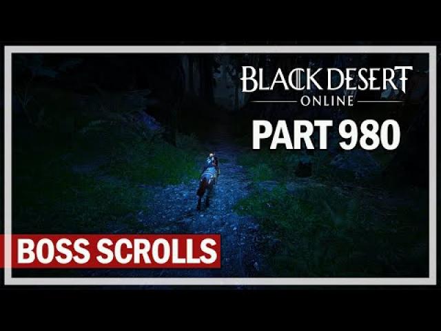 Black Desert Online - Let's Play Part 980 - Boss Scrolls