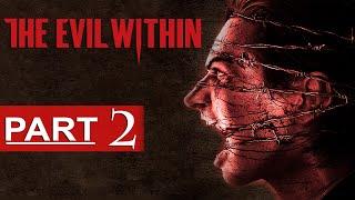The Evil Within Walkthrough Part 2 [1080p HD] The Evil Within Gameplay - No Commentary
