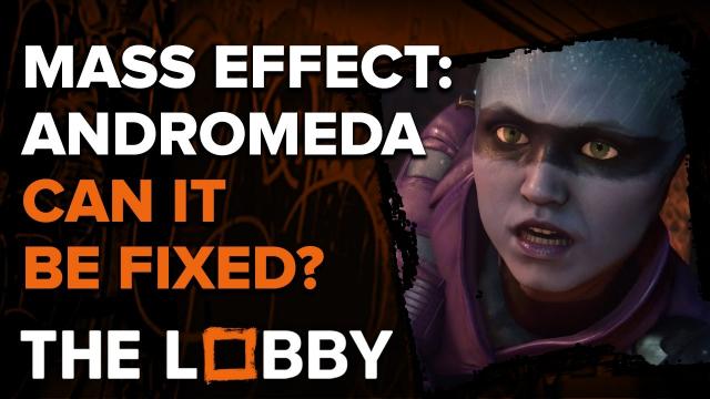 Can Mass Effect: Andromeda Be Fixed? - The Lobby