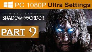 Middle Earth Shadow of Mordor Walkthrough Part 9 [1080p HD PC ULTRA Settings] - No Commentary