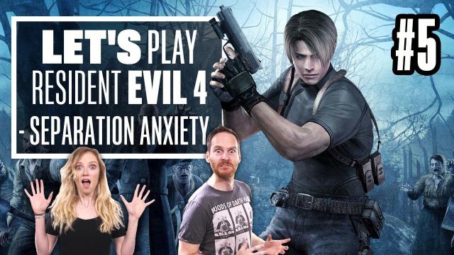 Let's Play Resident Evil 4 Episode 5 - SEPARATION ANXIETY!