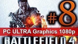 Battlefield 4 Walkthrough Part 8 [1080 HD ULTRA Graphics PC] - No Commentary