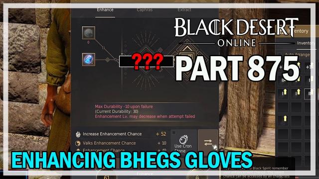 Black Desert Online - Let's Play Part 875 - Enhancing Bheg's Gloves