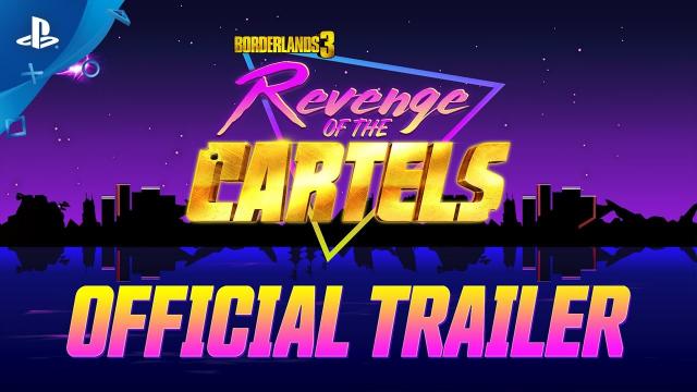 Borderlands 3 - Revenge of the Cartels Official Trailer | PS4