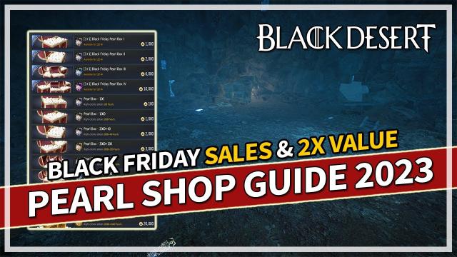 BLACK FRIDAY Double Value Pearl Shop Guide 2023 | Black Desert