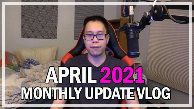 April 2021 Monthly Updates & Events Vlog (IMPORTANT UPDATE)