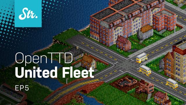 It Grows! — OpenTTD: United Fleet — EP 5