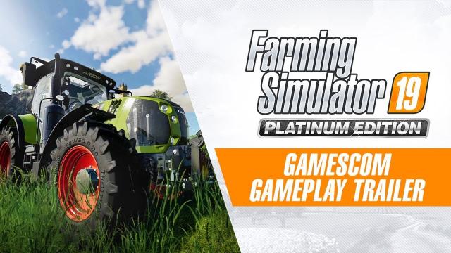 [Gamescom 2019] Farming Simulator 19 Platinum Edition - Gameplay Trailer